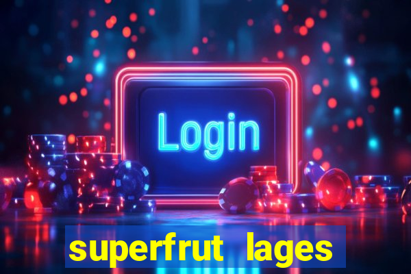 superfrut lages trabalhe conosco